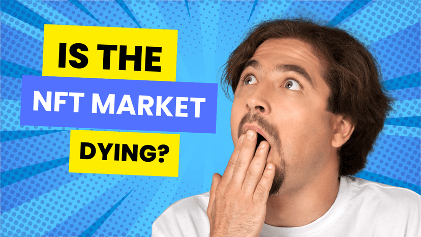 Is the NFT Market Dying? 